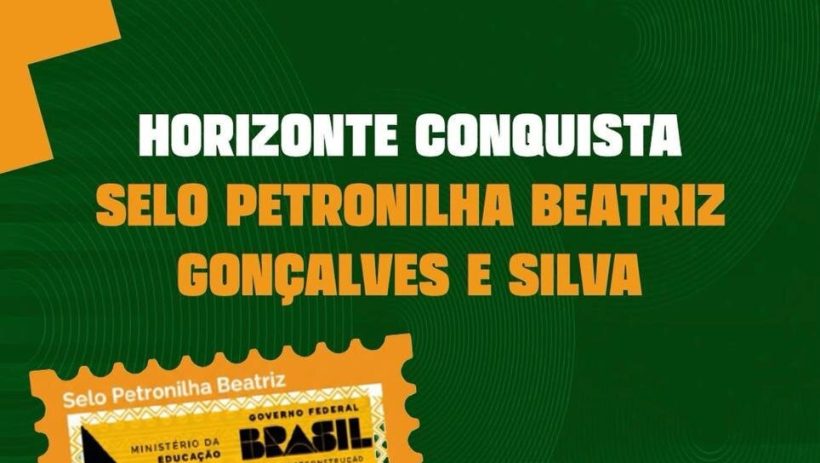 Horizonte conquista Selo Petronilha Beatriz Gonçalves e Silva 2025